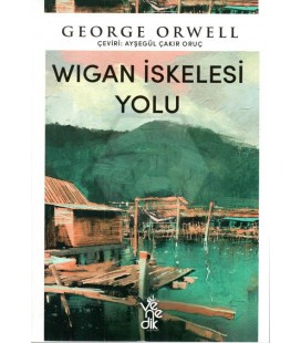 Wigan İskelesi Yolu - George Orwell -  Venedik Yayınları