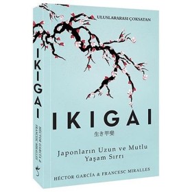Ikigai Japonların Uzun ve Mutlu Yaşam Sırrı Frances