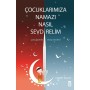 Çocuklarımıza Namazı Nasıl Sevdirelim? Timaş Yayınları