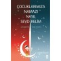 Çocuklarımıza Namazı Nasıl Sevdirelim? Timaş Yayınları