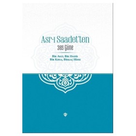 Diyanet Vakfı Yayınları Asr-ı Saadet'ten 365 Güne Bir Ayet Bir Hadis Bir Kıssa Birkaç Hisse