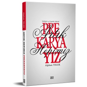 Artık Hepimiz Prekaryayız & Tehlikeli ve Umutlu Gelecek