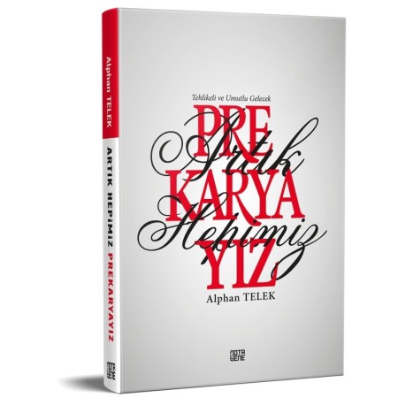 Artık Hepimiz Prekaryayız & Tehlikeli ve Umutlu Gelecek