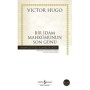 Bir İdam Mahkumunun Son Günü Victor Hugo  - İş Bankası Kültür Yayınları