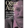 Bir Bilim Adamının Romanı Oğuz Atay  - İletişim Yayınları