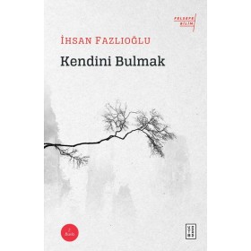 Kendini Bulmak - İhsan Fazlıoğlu - Ketebe Yayınları