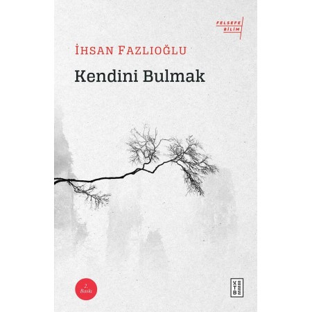 Kendini Bulmak - İhsan Fazlıoğlu - Ketebe Yayınları