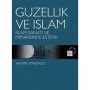 Güzellik ve İslam - İslam Sanatı ve Mimarisinde Estetik