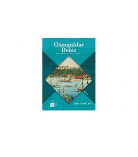 Osmanlılar ve Deniz Küre Yayınları - İdris Bostan