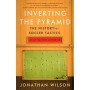 Inverting The Pyramid : The History of Soccer Tactics: The History of Soccer Tactics