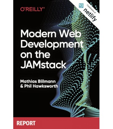 Modern Web Development On The Jamstack