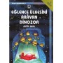 Eğlence Ülkesini Arayan Dinozor  - Uçanbalık Yayıncılık