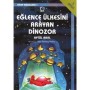 Eğlence Ülkesini Arayan Dinozor  - Uçanbalık Yayıncılık