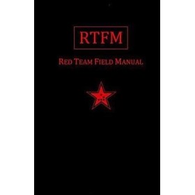 Rtfm: Red Team Field Manual