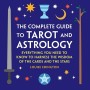 The Complete Guide to Tarot and Astrology: Everything ...