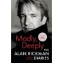 Madly, Deeply: The Alan Rickman Diaries Hardcover