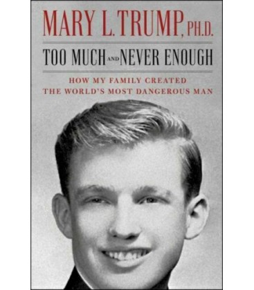 Too Much and Never Enough: How My Family Created the World's Most Dangerous Man