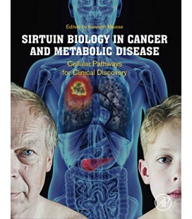 Kanser ve Metabolik Hastalıkta Sirtuin Biyolojisi: Klinik Keşif için Hücresel Yolaklar 1. Baskı