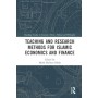 İslam Ekonomisi ve Finansı İçin Öğretim ve Araştırma Yöntemleri (İktisat Teorisi, Yöntemi ve Felsefesinde Routledge Çalışmaları