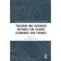 İslam Ekonomisi ve Finansı İçin Öğretim ve Araştırma Yöntemleri (İktisat Teorisi, Yöntemi ve Felsefesinde Routledge Çalışmaları