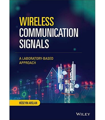 Wireless Communication Signals: A Laboratory-based Approach by Huseyin Arslan