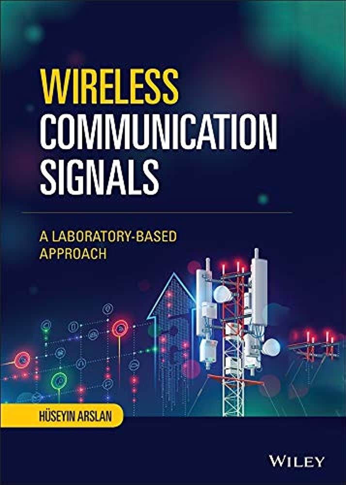 Wireless Communication Signals A Laboratorybased Approach by Huse...