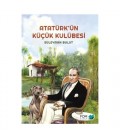 Atatürk’ün Küçük Kulübesi