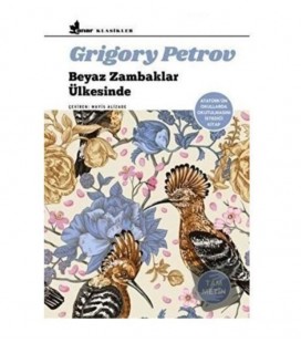 Beyaz Zambaklar Ülkesinde / Çınar Yayınları / Grigori Spiridonoviç Petrov,Grigory
