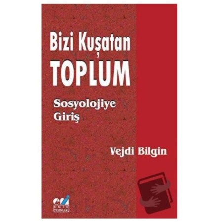 Bizi Kuşatan Toplum Sosyolojiye Giriş / Emin Yayınları / Vejdi Bilgin