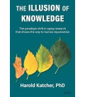 The Illusion of Knowledge: The paradigm shift in aging research that shows the way to human rejuvenation