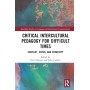 Critical Intercultural Pedagogy for Difficult Times