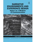 Narrative Environments and Experience Design: Space as a Medium of Communication