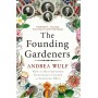 The Founding Gardeners: How the Revolutionary Generation created an American Eden