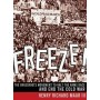 Freeze!: The Grassroots Movement to Halt the Arms Race and End the Cold War Hardcover