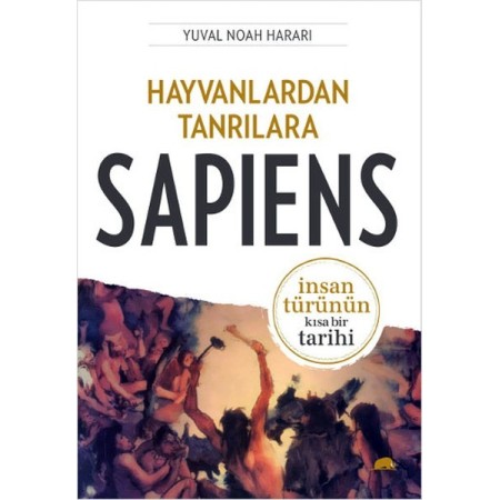 Hayvanlardan Tanrılara - Sapiens İnsan Türünün Kısa Bir Tarihi - Yazar Yuval Noah Harari
