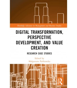 Digital Transformation, Perspective Development, and Value Creation (Routledge Advances in Management and Business Studies)