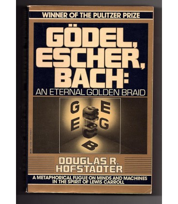 Godel, Escher, Bach: An Eternal Golden Braid