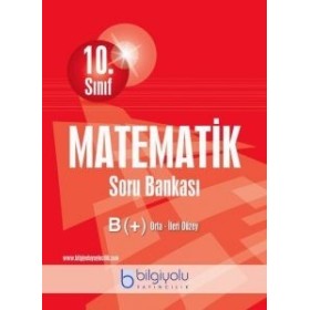 10. Sınıf Matematik Soru Bankası B Orta İleri Düzey Bilgiyolu Yayınları