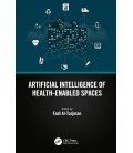 Artificial Intelligence of Health-Enabled Spaces 1st Edition