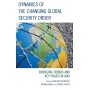 Dynamics of the Changing Global Security Order: Emerging Trends and Key Issues in Asia