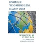 Dynamics of the Changing Global Security Order: Emerging Trends and Key Issues in Asia