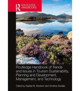 Routledge Handbook of Trends and Issues in Tourism Sustainability, Planning and Development, Management, and Technology