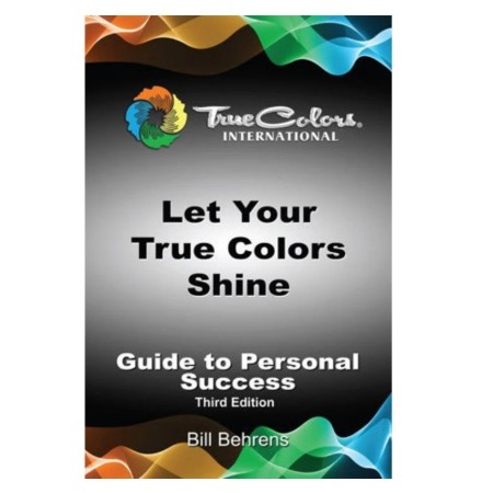 Let Your True Colors Shine (Guide to Personal Success