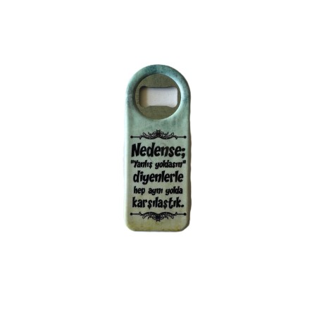 Nedense Yanlış Yoldasın Diyenlerle Hep Aynı Yolda Karşılaştık  Yazılı Magnet Açacak