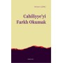 Cahiliyye'yi Farklı Okumak