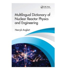 Multilingual Dictionary of Nuclear Reactor Physics and Engineering