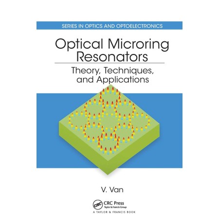 Optical Microring Resonators: Theory, Techniques, and Applications