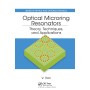 Optical Microring Resonators: Theory, Techniques, and Applications
