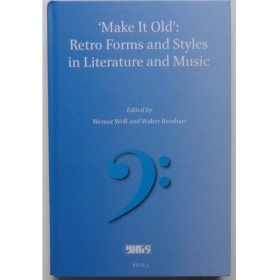 'Make It Old': Retro Forms and Styles in Literature and Music