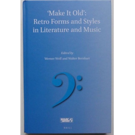 'Make It Old': Retro Forms and Styles in Literature and Music